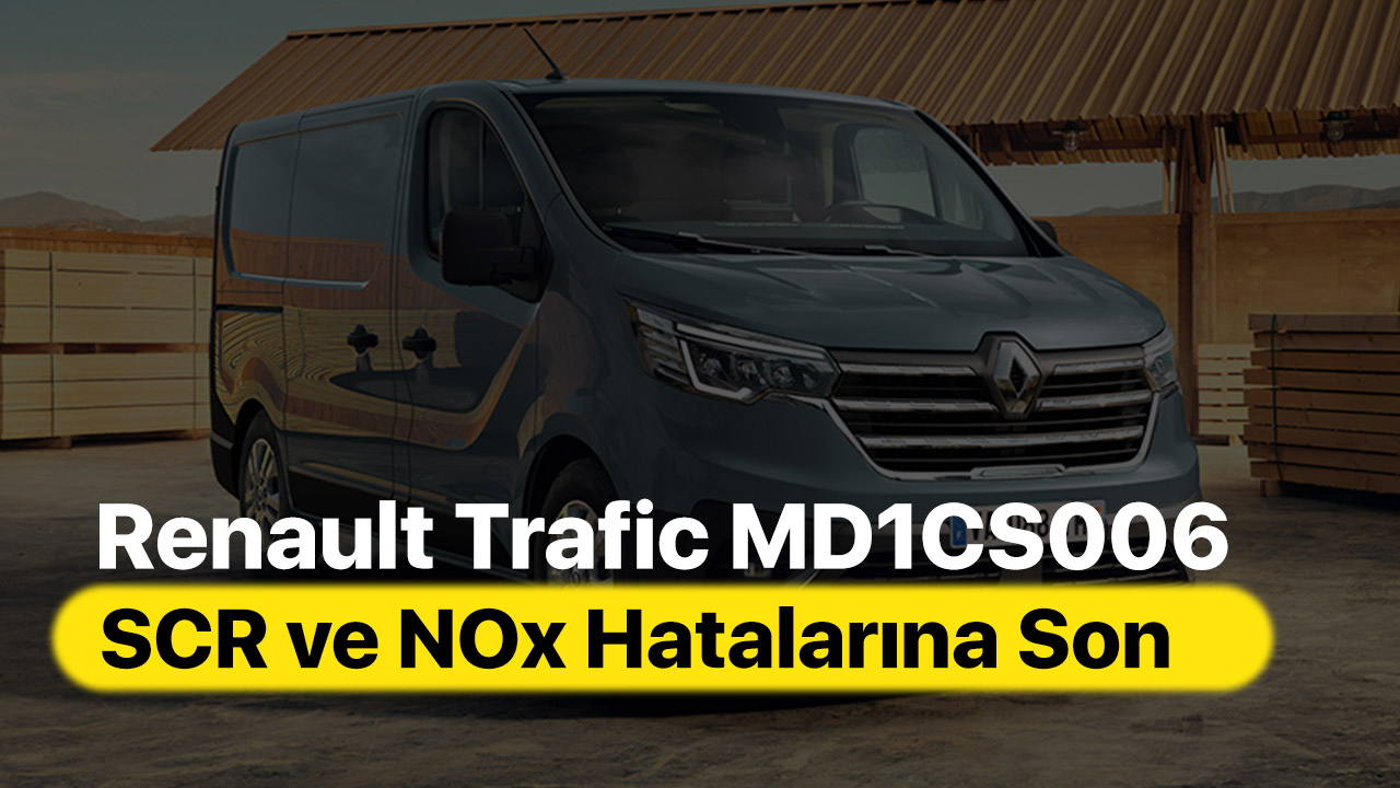 Renault Trafic MD1CS006 Adblue Emülatörü SCR ve NOx Hataları Nasıl Silinir