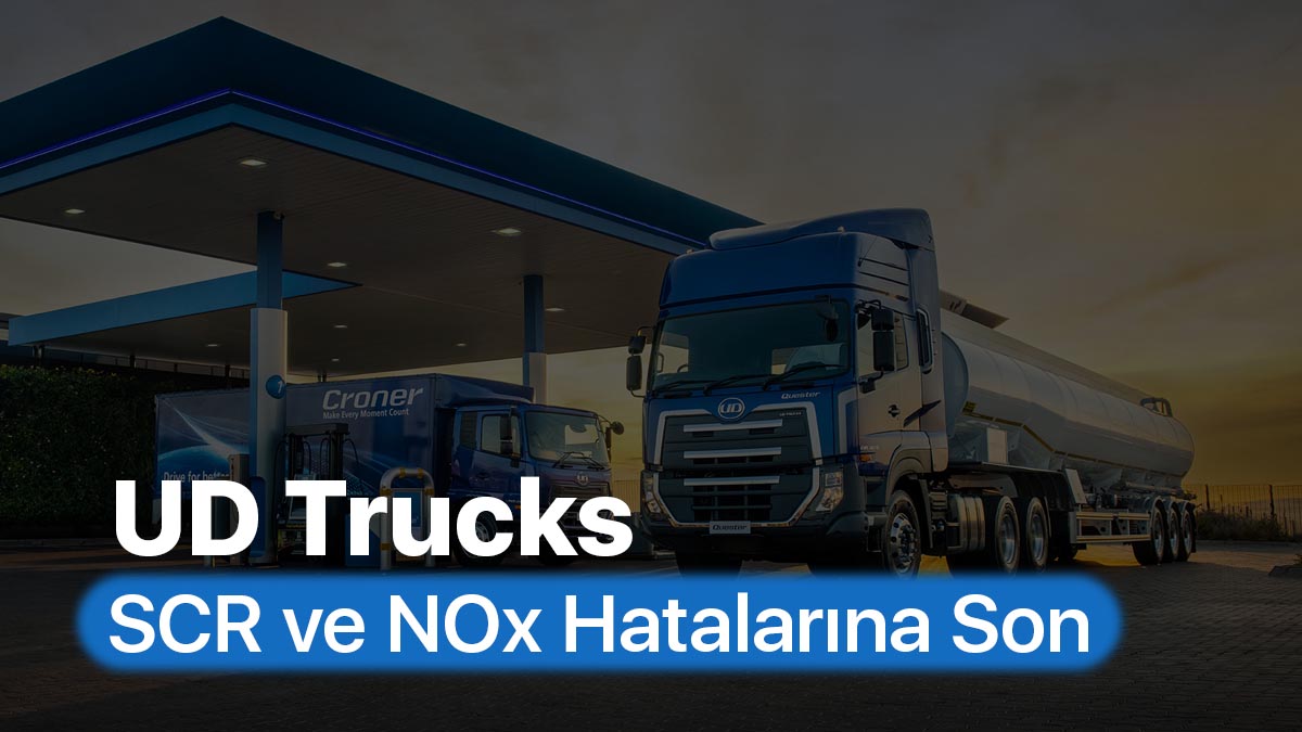 UD Trucks Araçlarda Adblue (SCR) Sorunları ve Çözümleri